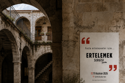 Ertelemek” sergisi, 11–30 Haziran tarihleri arasında Tarihi Bıçakçı Han