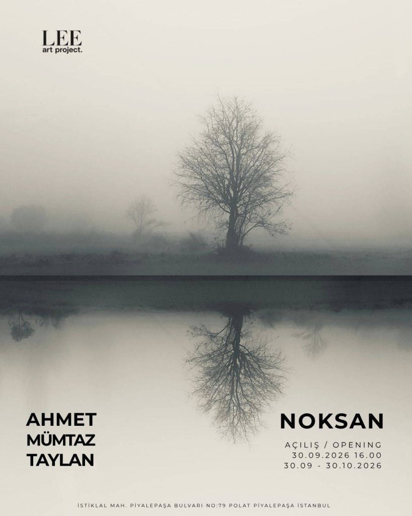 Ahmet Mümtaz Taylan’ın “Noksan” Sergisi LEE Art Project’te